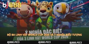 Bộ Ba Linh Vật World Cup 2026 Và Ý Nghĩa Biểu Tượng