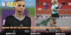 Trọng Tài Nữ Tại World Cup 2026