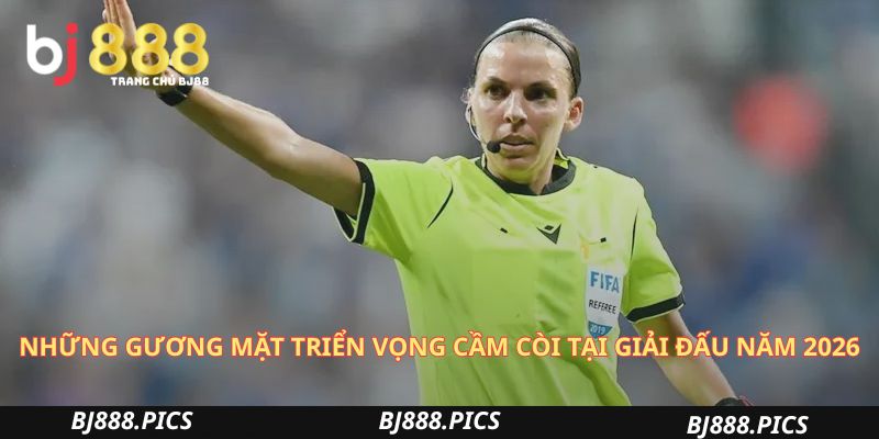 Những Gương Mặt Triển Vọng Cầm Còi Tại Giải Đấu Năm 2026