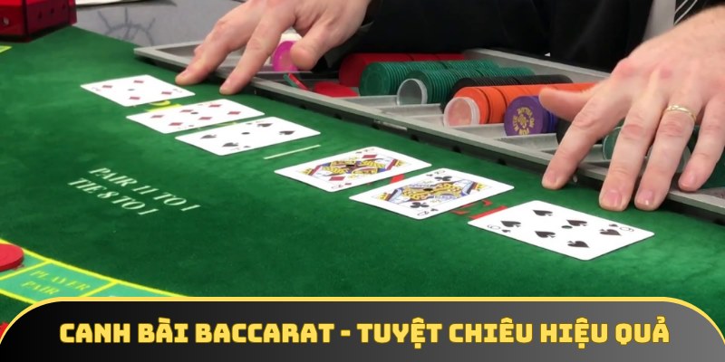 Khái Niệm Kỹ Thuật Canh Bài Baccarat Là Gì?
